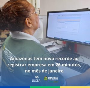 Imagem da notícia - Amazonas tem novo recorde ao registrar empresa em 26 minutos, no mês de janeiro