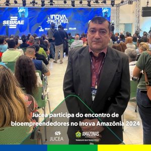 Imagem da notícia - Jucea participa de encontro de bioempreendedores no Inova Amazônia 2024