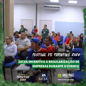 Imagem da notícia - Festival de Parintins 2024: Jucea incentiva a regularização de empresas durante o evento