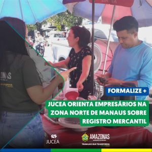 Imagem da notícia - Formalize+: Jucea orienta empresários na zona norte de Manaus sobre registro mercantil