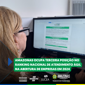 Imagem da notícia - Amazonas ocupa terceira posição no ranking nacional de atendimento ágil na abertura de empresas em 2024